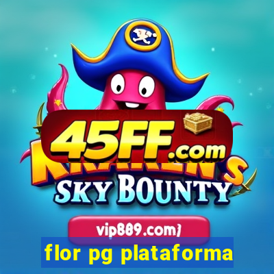 flor pg plataforma